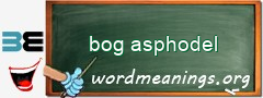 WordMeaning blackboard for bog asphodel